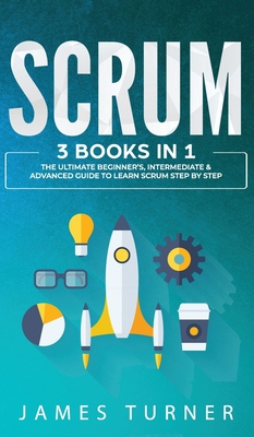 Scrum: 3 Books in 1 - The Ultimate Beginner's, ... 1647711010 Book Cover