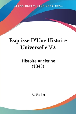 Esquisse D'Une Histoire Universelle V2: Histoir... [French] 1160733333 Book Cover