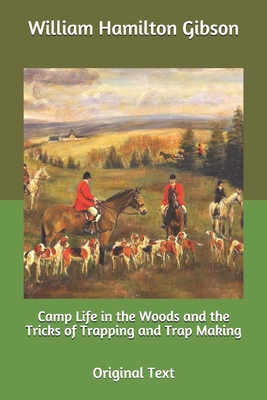 Camp Life in the Woods and the Tricks of Trappi... B0863R7BRS Book Cover