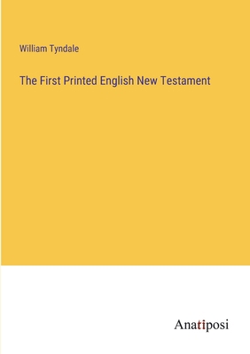 The First Printed English New Testament 3382105128 Book Cover