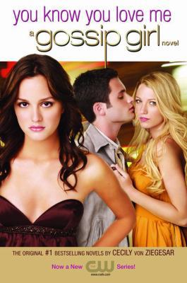 Gossip Girl #2: You Know You Love Me: A Gossip ... 0316026611 Book Cover