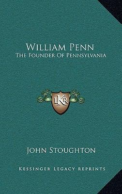 William Penn: The Founder of Pennsylvania 1163420808 Book Cover