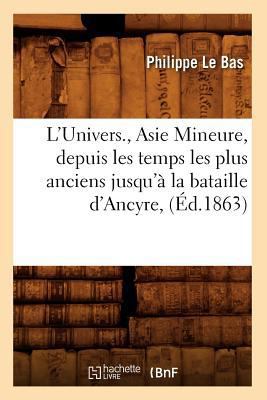 L'Univers., Asie Mineure, Depuis Les Temps Les ... [French] 2012678912 Book Cover