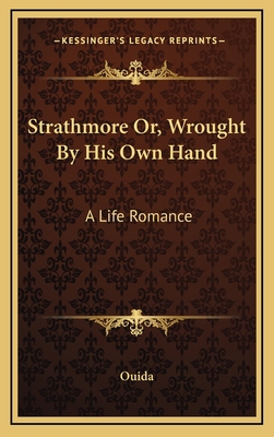 Strathmore Or, Wrought by His Own Hand: A Life ... 1163495670 Book Cover