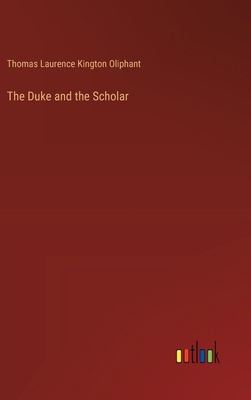 The Duke and the Scholar 3385394996 Book Cover