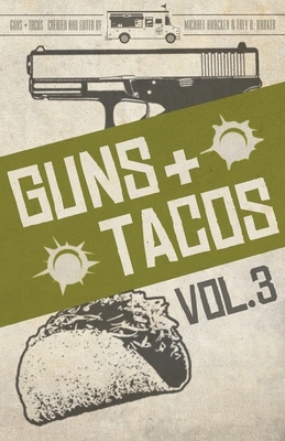 Guns + Tacos Vol. 3 1643961667 Book Cover