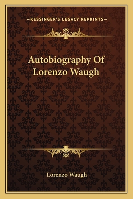 Autobiography Of Lorenzo Waugh 1163720372 Book Cover