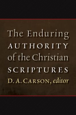 The Enduring Authority of the Christian Scriptures 0802865763 Book Cover