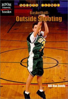 Basketball: Outside Shooting (Sports Clinic) 051623563X Book Cover