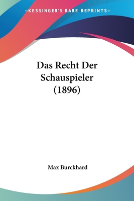 Das Recht Der Schauspieler (1896) [German] 1160373957 Book Cover
