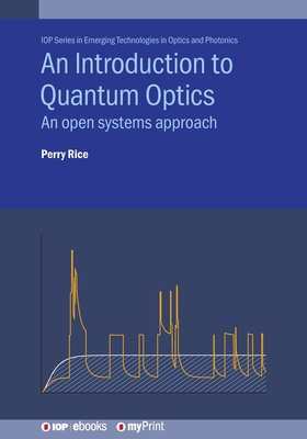 An Introduction to Quantum Optics: An open syst... 0750318090 Book Cover