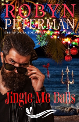 Jingle Me Balls: Sea Shenanigans Book Six 1653843152 Book Cover