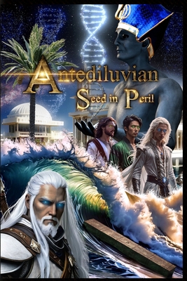 Antediluvian: Seed in Peril: The Written Campaign B0FG7SZB9T Book Cover