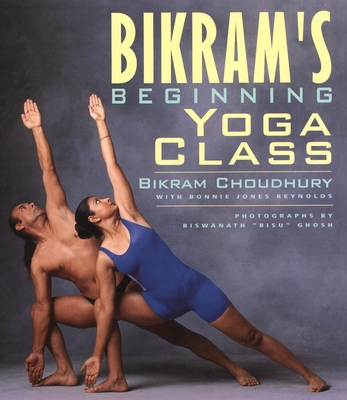 Bikram's Beginning Yoga Class B0041OKSTO Book Cover