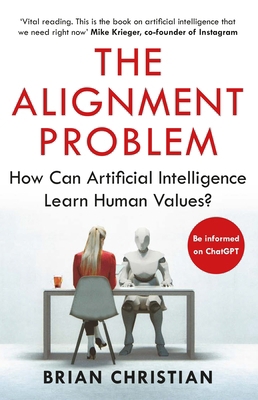 The Alignment Problem: How Can Artificial Intel... 1786494337 Book Cover