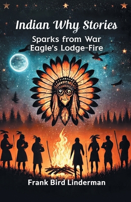 Indian Why Stories Sparks from War Eagle's Lodg... 9365787696 Book Cover
