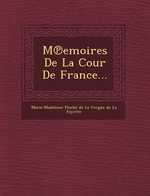M Emoires de La Cour de France... [French] 1249526590 Book Cover