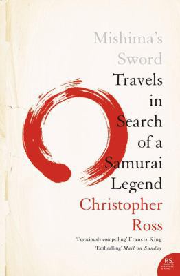 Mishima’s Sword: Travels in Search of a Samurai... 0007135092 Book Cover