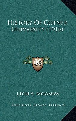 History Of Cotner University (1916) 1164065351 Book Cover