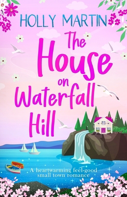 The House on Waterfall Hill: A heartwarming fee... 1913616649 Book Cover