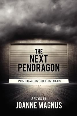 The Next Pendragon: Pendragon Chronicles 1475253230 Book Cover
