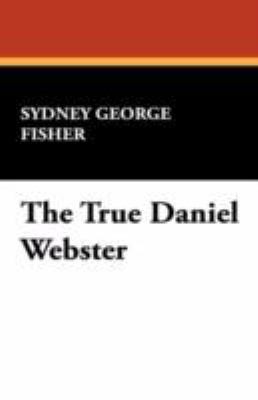 The True Daniel Webster 1434465187 Book Cover