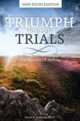 Triumph Through Trials: New Study Edition: The ... 0988411237 Book Cover