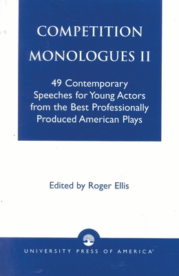 Competition Monologues II: 49 Contemporary Spee... 0819174408 Book Cover