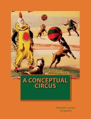 A Conceptual Circus 1541337182 Book Cover