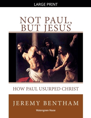 Not Paul, But Jesus [Large Print] B0GJHRSVK6 Book Cover