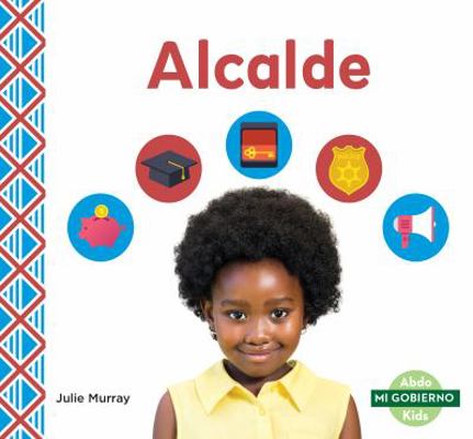 Alcalde (Mayor) [Spanish] 1532180098 Book Cover