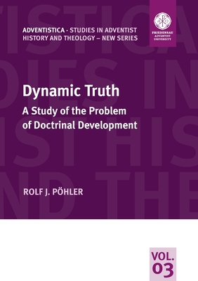 Dynamic Truth: A Study of the Problem of Doctri... 3935480547 Book Cover