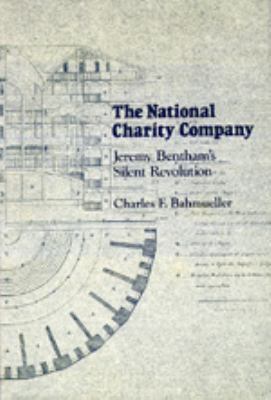 The National Charity Company: Jeremy Bentham's ... 0520037960 Book Cover