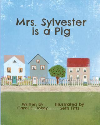 Mrs. Sylvester is a Pig 1942766556 Book Cover