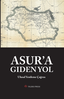 Asur'a Giden Yol: Ulusal Yenileme Çağr... [Turkish] 1471688100 Book Cover