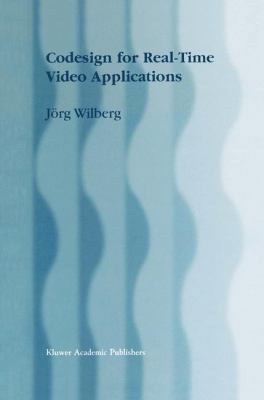 Codesign for Real-Time Video Applications 0792380061 Book Cover
