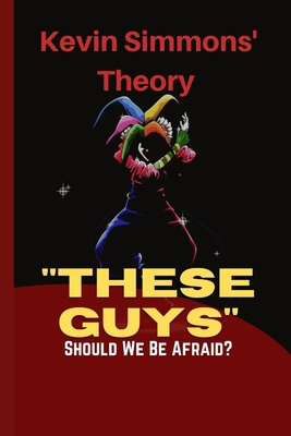 "These Guys": Should We Be Afraid? B0BKS8T4SM Book Cover