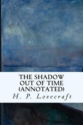 The Shadow Out of Time (annotated) 1523262885 Book Cover