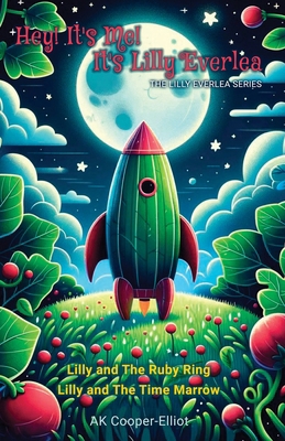 Hey! It's Me! It's Lilly Everlea: The Lilly Eve... 1805880624 Book Cover