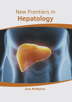 New Frontiers in Hepatology 1639271961 Book Cover