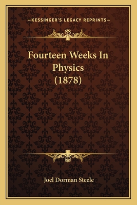 Fourteen Weeks In Physics (1878) 116465084X Book Cover