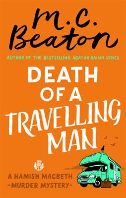 Death of a Travelling Man (Hamish Macbeth) 1472124456 Book Cover