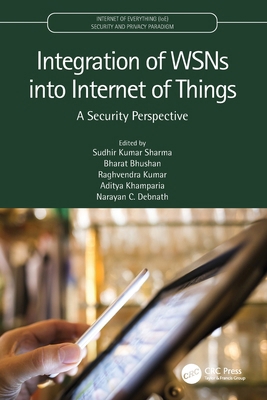 Integration of WSNs into Internet of Things: A ... 0367620200 Book Cover