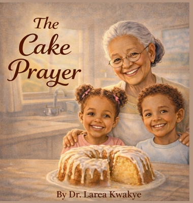 The Cake Prayer B0GXN8WHVT Book Cover