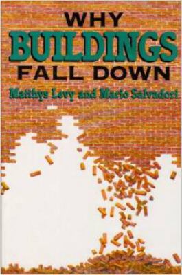 Why Buildings Fall Down: How Structures Fail 0393033562 Book Cover