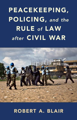 Peacekeeping, Policing, and the Rule of Law Aft... 1108799817 Book Cover