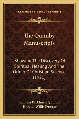 The Quimby Manuscripts: Showing The Discovery O... 1165811774 Book Cover