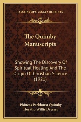 The Quimby Manuscripts: Showing The Discovery O... 1165811774 Book Cover