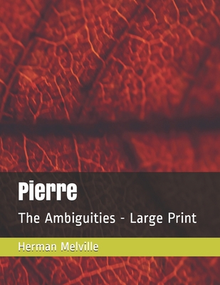 Pierre: The Ambiguities - Large Print B08P8NKSRL Book Cover
