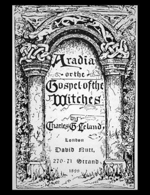 Aradia, or the Gospel of the Witches 1481013238 Book Cover